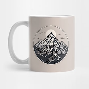 Find me where the mountains touch the sky Mug